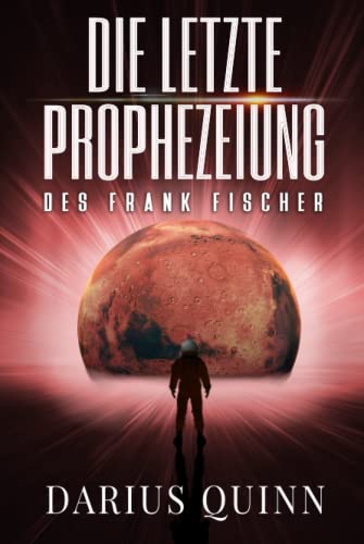 Die letzte Prophezeiung des Frank Fischer